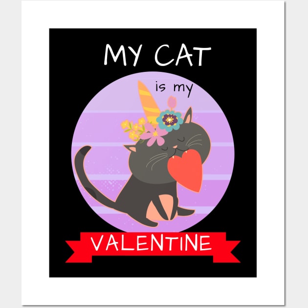 My Cat Is My Valentine Wall Art by Dogefellas